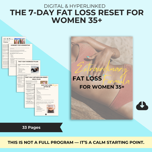The 7-Day Fat Loss Reset for Women 35+